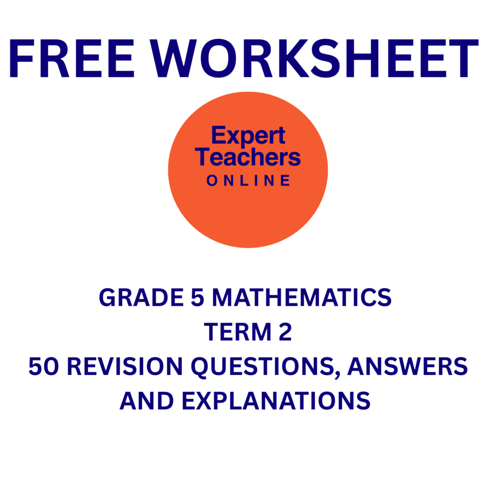https://expertteachersonline.com, South African CAPS Curriculum, Maths, Mathematics, Grade 4, Grade 5, Grade 6, Homeschooling, Tutor, Exam Prep, Revision, worksheets, studyguide, workbook, Afrikaans, Questions, Answers, Explanations, CAPS aligned